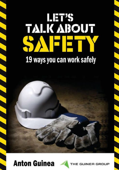 Let's Talk About Safety: 19 Ways You Can Work Safely