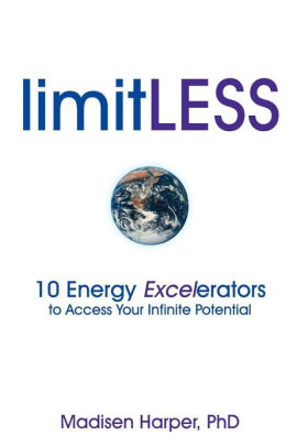 Limitless - 10 Energy Excelerators to Access Your Infinite Potential