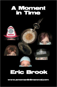 Title: A Moment in Time, Author: MR Eric Brook