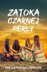 Title: Zatoka Czarnej Perly, Author: Ewa Gudrymowicz Schiller