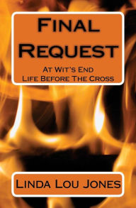 Title: Final Request: At Wit's End, Author: Linda Lou Jones