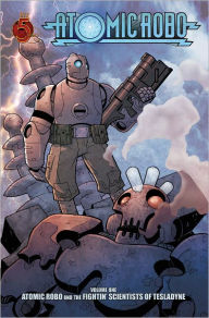 Title: Atomic Robo, Volume 1: Atomic Robo and the Fightin' Scientists of Tesladyne, Author: Brian Clevinger