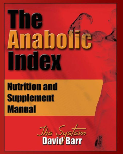The Anabolic Index: Optimized Nutrition and Supplementation Manual