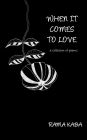 When It Comes to Love: a collection of poems