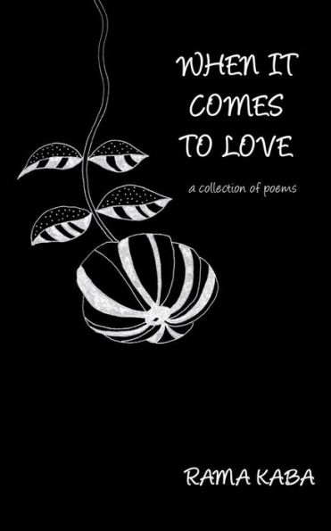 When It Comes to Love: a collection of poems