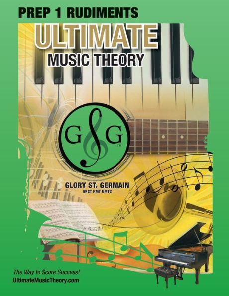 Prep 1 Rudiments - Ultimate Music Theory: Prep 1 Music Theory Workbook Ultimate Music Theory includes UMT Guide & Chart, 12 Step-by-Step Lessons & 12 Review Tests to Dramatically Increase Retention!