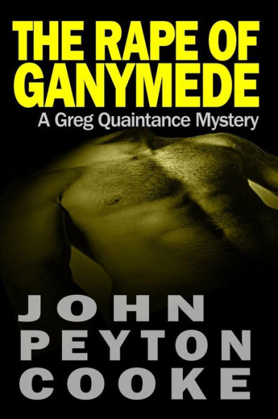 The Rape Of Ganymede: A Greg Quaintance Novel