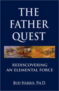 Title: The Father Quest, Author: Bud Harris