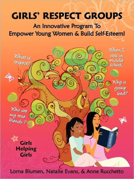 Girls' Respect Groups: An Innovative Program To Empower Young Women & Build Self-Esteem