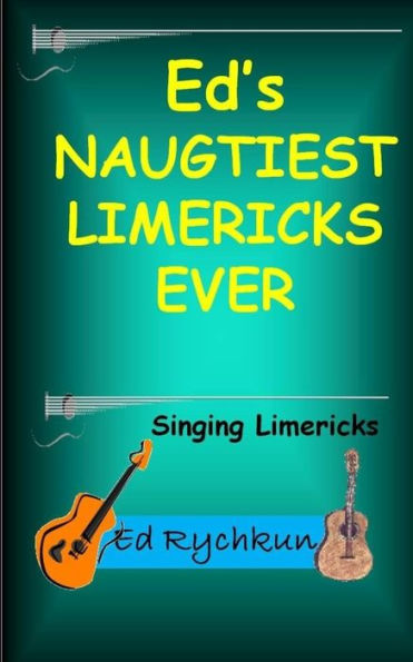 Ed's Naughtiest Limericks Ever