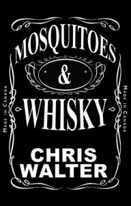 Title: Mosquitoes & Whisky, Author: Chris Walter