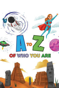 Title: A to Z of Who You Are, Author: Daniel Jari Joseph