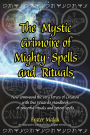 The Mystic Grimoire of Mighty Spells and Rituals