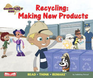 Recycling: Making New Products: Read Think Remake