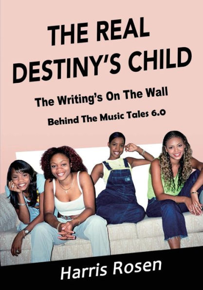 The Real Destiny's Child: The Writing's On The Wall