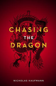 Title: Chasing the Dragon, Author: Nicholas Kaufmann