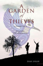 A Garden of Thieves, Complete Edition: A Story of Colonia British Columbia