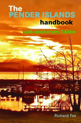 The Pender Islands Handbook: 10th Anniversary Edition