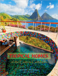 Title: Tropical Homes of the Eastern Caribbean, Author: Margaret Gajek