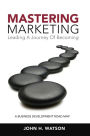 Mastering Marketing: Leading A Journey Of Becoming