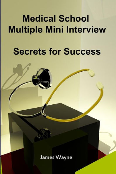 Medical School Multiple Mini Interview: Secrets for Success