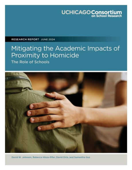 Mitigating the Academic Impacts of Proximity to Homicide: The Role of Schools