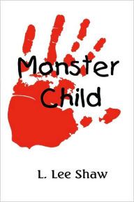 Title: Monster Child, Author: L. Lee Shaw