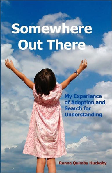 Somewhere Out There: My Experience of Adoption and Search for Understanding