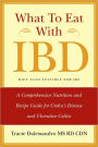What to Eat with Ibd: A Comprehensive Nutrition and Recipe Guide for Crohn's Disease and Ulcerative Colitis
