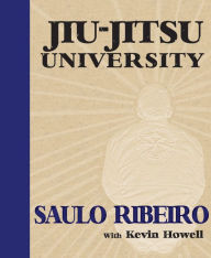 Title: Jiu-Jitsu University, Author: Saulo Ribeiro