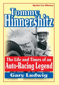 Title: Tommy Hinnershitz. the Life and Times of an Auto-Racing Legend, Author: Gary Ludwig