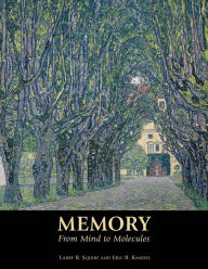 Title: Memory: From Mind to Molecules / Edition 2, Author: Larry Squire