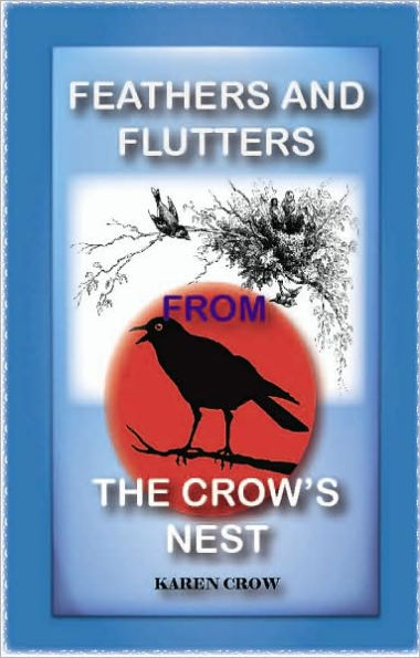 Feathers and Flutters from the Crow's Nest