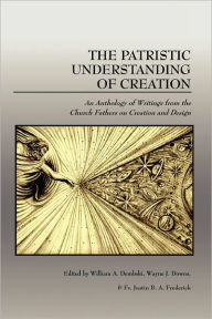 Title: The Patristic Understanding Of Creation, Author: William A. Dembski