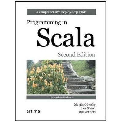 Programming in Scala: A Comprehensive Step-by-Step Guide / Edition 2