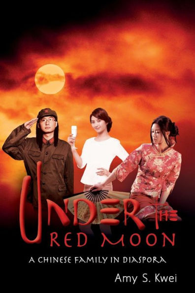 Under the Red Moon: A Chinese Family in Diaspora