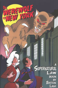 Title: The Werewolf of New York: A Supernatural Law Book, Author: Batton Lash