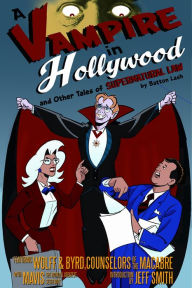 Title: A Vampire in Hollywood: And Other Tales of Supernatural Law, Author: Batton Lash