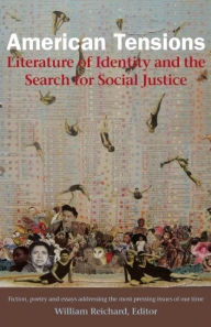 Title: American Tensions: Literature of Identity and the Search for Social Justice, Author: William Reichard