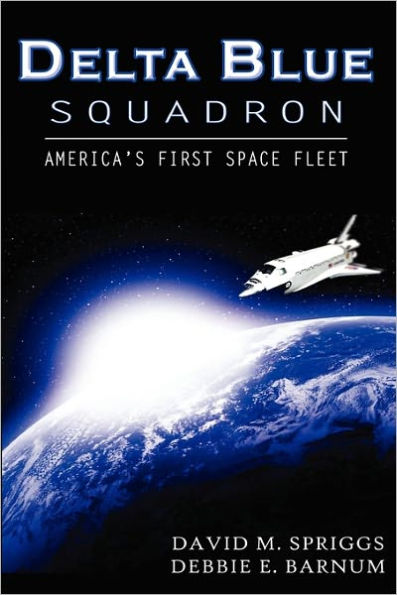 Delta Blue Squadron: America's First Space Fleet