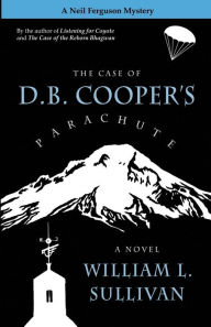 Title: The Case of D.B. Cooper's Parachute, Author: William Sullivan