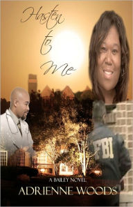 Title: Hasten To Me, Author: Adrienne Woods