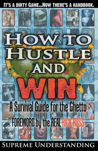 How to Hustle and Win, Part One: A Survival Guide for the Ghetto