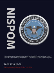 Title: National Industrial Security Program Operating Manual (Nispom), Author: Jeffrey W Bennett