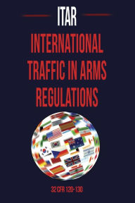 Title: International Traffic in Arms Regulation (ITAR), Author: Jeffrey Bennett