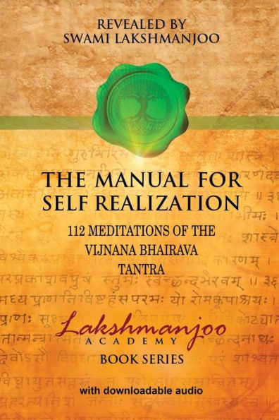 the Manual for Self Realization: 112 Meditations of Vijnana Bhairava Tantra