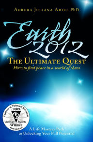Title: Earth 2012: The Ultimate Quest, Author: Aurora Juliana Ariel