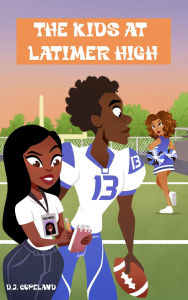 Title: THE KIDS AT LATIMER HIGH, Author: D. J. Copeland
