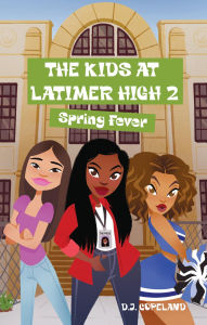 Ebook download deutsch kostenlos THE KIDS AT LATIMER HIGH 2: SPRING FEVER: in English DJVU MOBI by D.J. Copeland 9780981660219