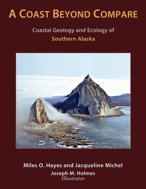 A Coast Beyond Compare: Coastal Geology and Ecology of Southern Alaska ...